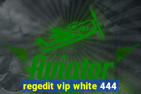 regedit vip white 444